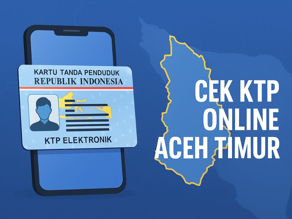 Cek KTP Online ACEH TIMUR untuk Verifikasi Identitas