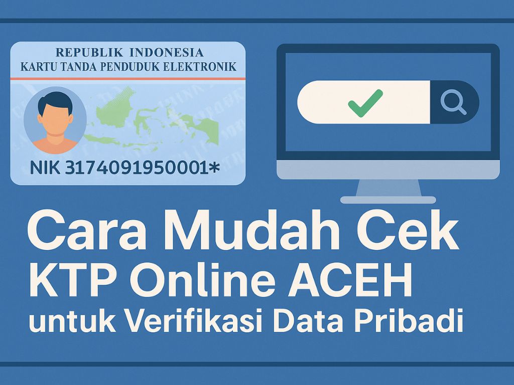 Cek KTP Online ACEH TENGAH untuk Verifikasi Data Pribadi