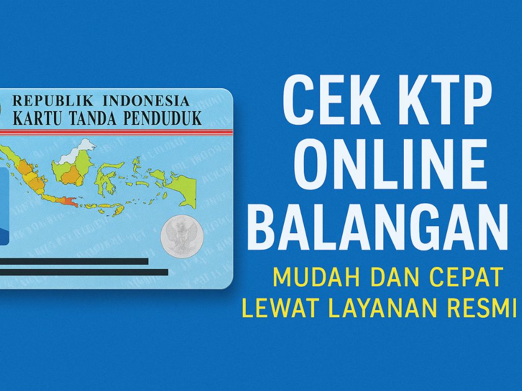 Cek KTP Online BALANGAN Mudah dan Cepat Lewat
