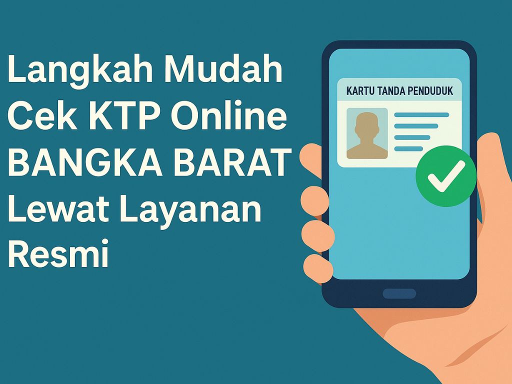 Cek KTP Online BANGKA BARAT Lewat Layanan Resmi
