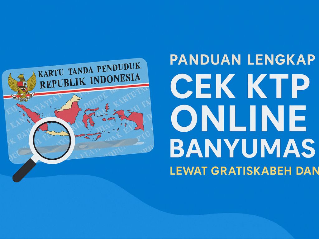 Cek KTP Online BANYUMAS Lewat Gratiskabeh dan IKD
