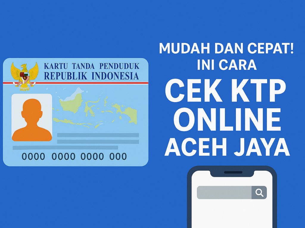 Ini Cara Cek KTP Online Aceh Jaya tanpa Ribet